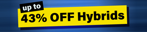 UP TO 43% OFF HYBRIDS